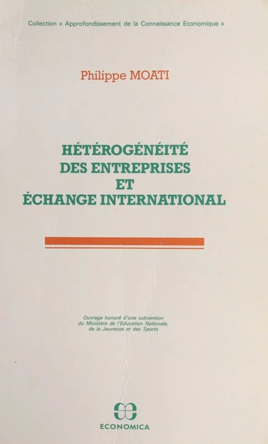 Hétérogénéité des entreprises et échange international - Philippe Moati - FeniXX réédition numérique