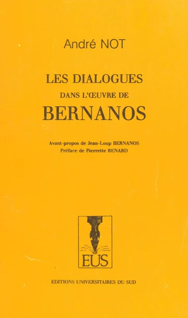 Les dialogues dans l'œuvre de Bernanos - André Not - FeniXX réédition numérique