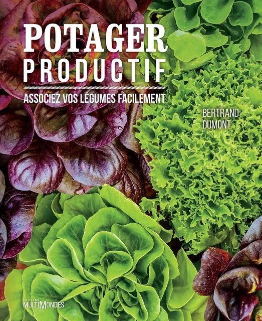 Potager productif - Bertrand Dumont - Éditions MultiMondes