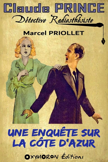 Une enquête sur la Côte d'Azur - Marcel Priollet - OXYMORON Éditions