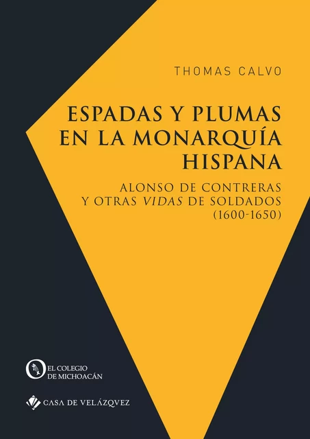 Espadas y plumas en la Monarquía hispana - Thomas Calvo - Casa de Velázquez