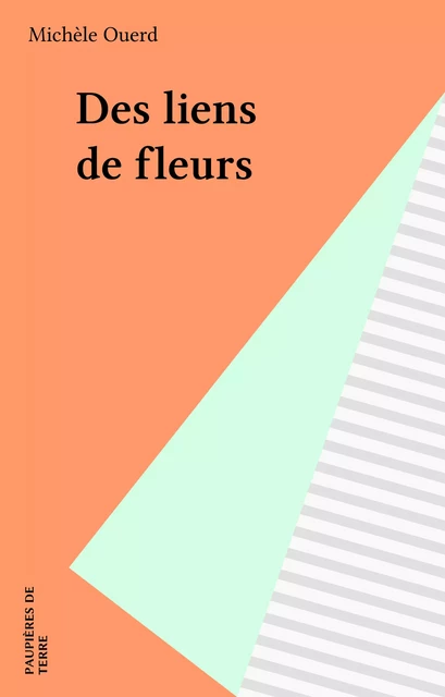 Des liens de fleurs - Michèle Ouerd - FeniXX réédition numérique