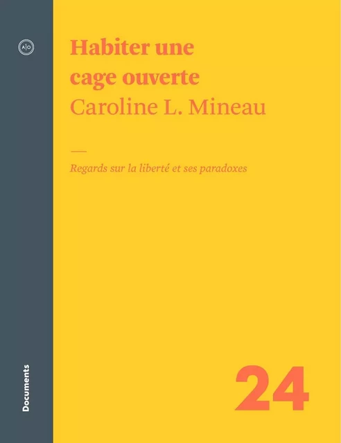 Habiter une cage ouverte - Caroline L. Mineau - Atelier 10