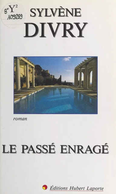 Le passé enragé - Sylvène Divry - FeniXX réédition numérique