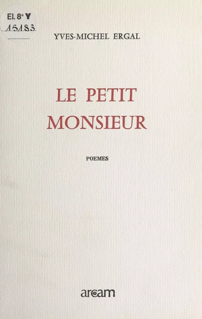 Le Petit Monsieur - Yves-Michel Ergal - FeniXX réédition numérique