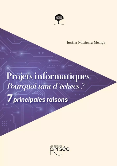 Projets informatiques - Pourquoi tant d’échecs ? - 7 Principales raisons - Justin Nduhura Munga - Éditions Persée