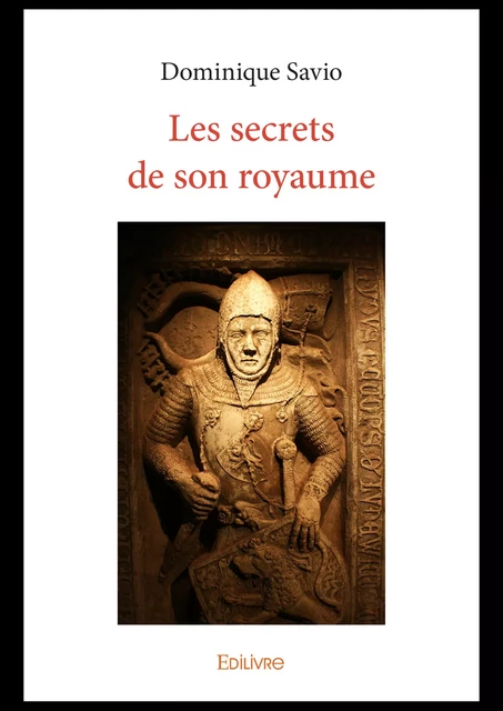 Les secrets de son royaume - Dominique Savio - Editions Edilivre