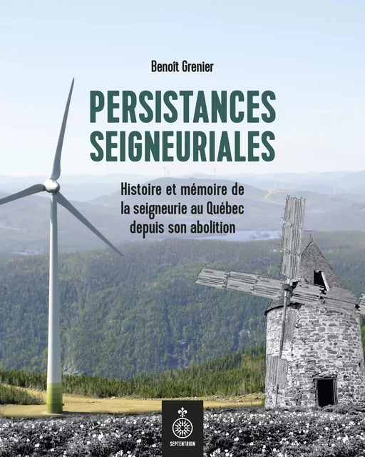 Persistances seigneuriales - Benoît Grenier - Éditions du Septentrion