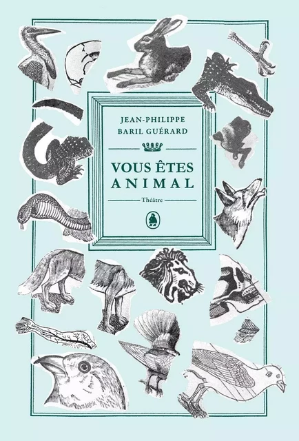 Vous êtes animal - Jean-Philippe Baril Guérard - Éditions Ta mère