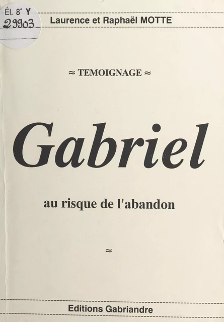 Gabriel : au risque de l'abandon - Laurence Motte - FeniXX réédition numérique