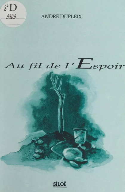 Au fil de l'espoir - André Dupleix - FeniXX réédition numérique