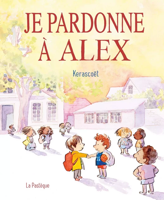 Je pardonne à Alex -  Kerascoët - La Pastèque