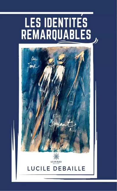 Les identités remarquables - Lucile Debaille - Le Lys Bleu Éditions