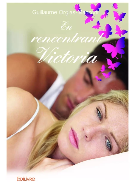 En rencontrant Victoria - Guillaume Orgias-Manzoni - Editions Edilivre