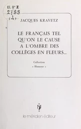 Le Français tel qu'on le cause à l'ombre des collèges en fleurs...