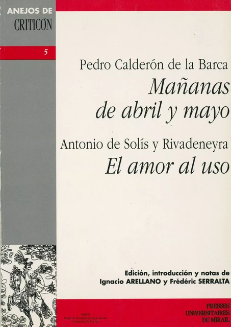 Mañanas de abril y mayo / El amor al uso - Pedro Calderón de la Barca, Antonio de Solís Y Rivadeneyra - Presses universitaires du Midi