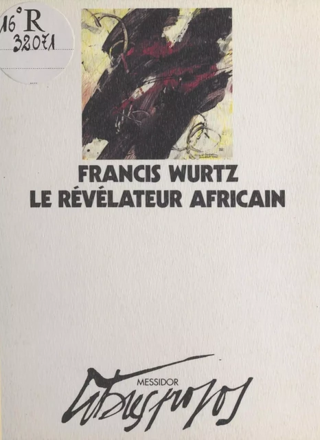 Le révélateur africain - Francis Wurtz - FeniXX réédition numérique