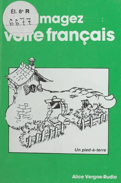 Imagez votre français - Alice Vergne-Rudio - FeniXX réédition numérique