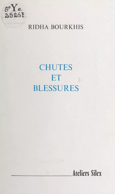 Chutes et blessures - Ridha Bourkhis - FeniXX réédition numérique