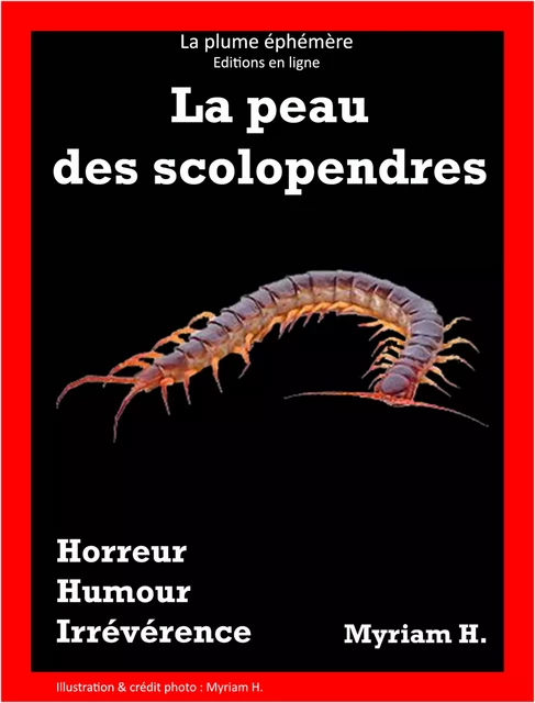 La peau des scolopendres - Myriam H. - La plume éphémère Editions