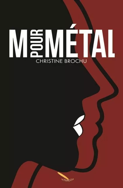 M pour Métal - Christine Brochu - Éditions La Plume D'or