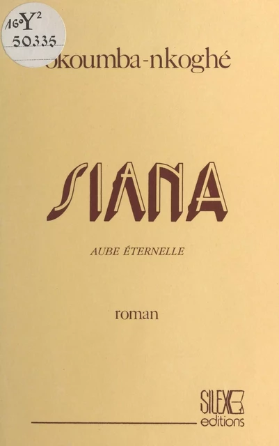 Siana : aube éternelle - Maurice Okoumba-Nkoghé - FeniXX réédition numérique