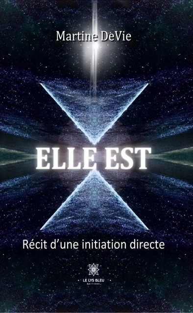 Elle est - Martine DeVie - Le Lys Bleu Éditions