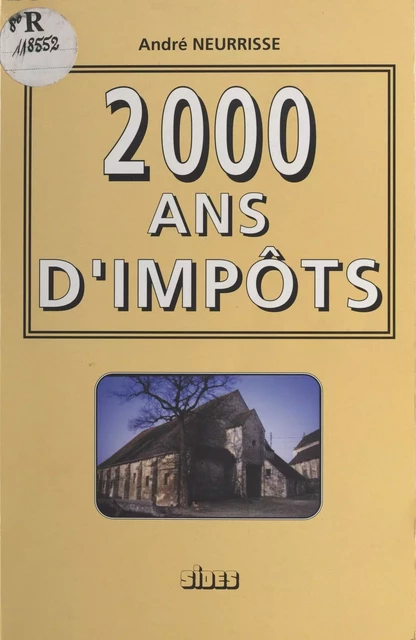 2000 ans d'impôts - André Neurrisse - FeniXX réédition numérique