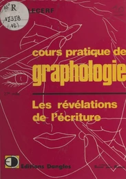 Cours pratique de graphologie : les révélations de l'écriture