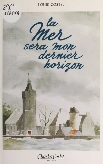 La mer sera mon dernier horizon - Louis Costel - FeniXX réédition numérique