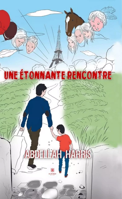 Une étonnante rencontre - Abdellah Harris - Le Lys Bleu Éditions