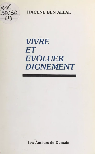 Vivre et évoluer dignement - Hacene Ben Allal - FeniXX réédition numérique