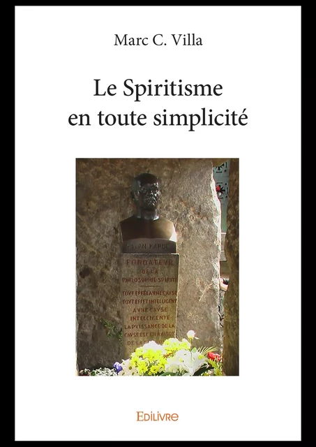 Le Spiritisme en toute simplicité - Marc Villa - Editions Edilivre