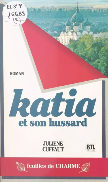 Katia et son hussard - Julienne Cuffaut - FeniXX réédition numérique