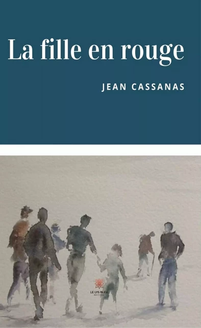 La fille en rouge - Jean Cassanas - Le Lys Bleu Éditions