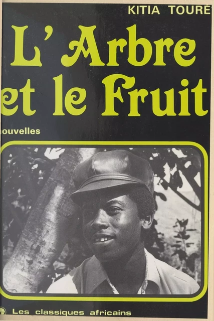 L'arbre et le fruit - Kitia Touré - FeniXX réédition numérique