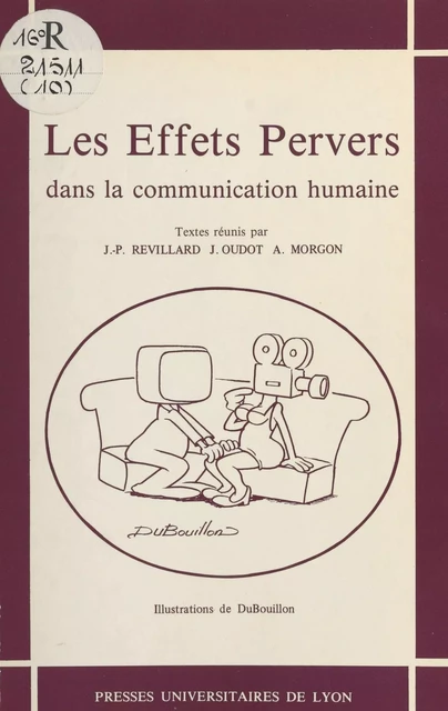 Les effets pervers dans la communication humaine - Jean-Pierre Revillard, Jacques Oudot, Alain Morgon - FeniXX réédition numérique