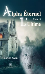 Alpha Éternel - Tome 3