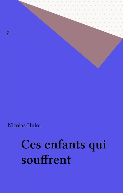 Ces enfants qui souffrent - Nicolas Hulot - FeniXX réédition numérique