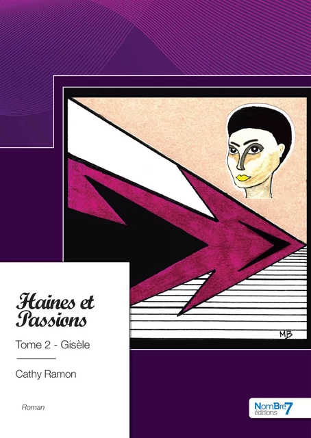 Haines et Passions, Tome 2 - Gisèle - Cathy Ramon - Nombre7 Editions