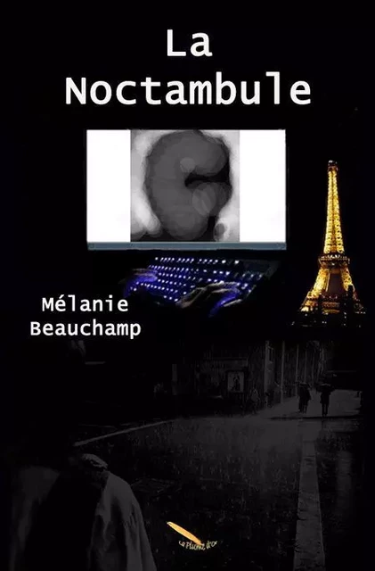 La Noctambule - Mélanie Beauchamp - Éditions La Plume D'or