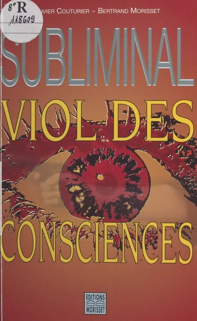 Subliminal, viol des consciences - Olivier Couturier, Bertrand Morisset - FeniXX réédition numérique