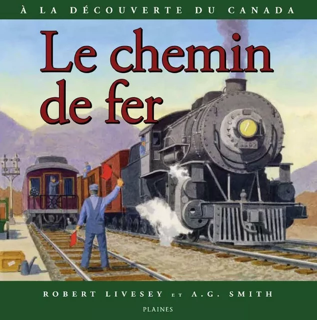 Le chemin de fer - Robert Livesey, A.G. Smith - Éditions des Plaines