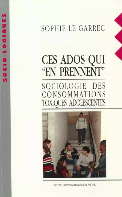 Ces ados qui « en prennent » - Sophie le Garrec - Presses universitaires du Midi