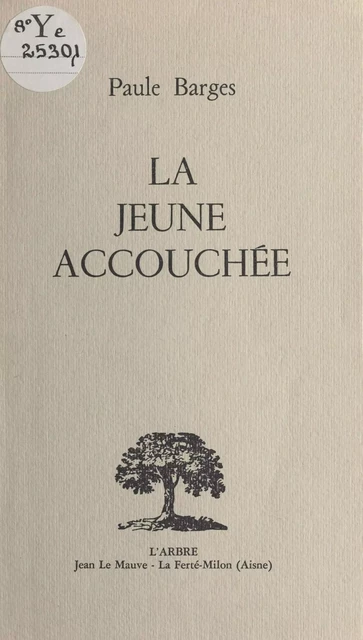 La jeune accouchée - Paule Barges - FeniXX réédition numérique