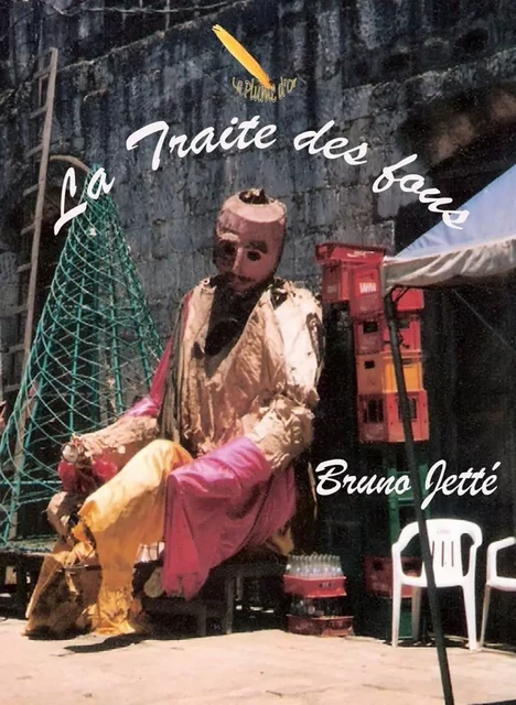 La traite des fous - Bruno Jetté - Éditions La Plume D'or