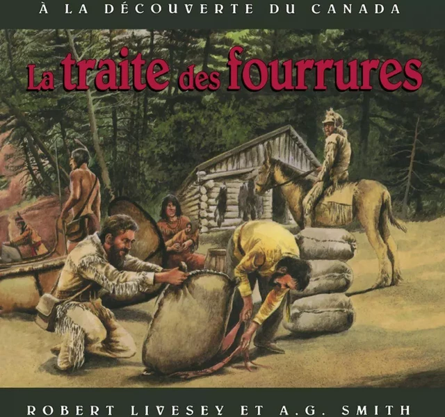 La traite des fourrures - Robert Livesey - Éditions des Plaines