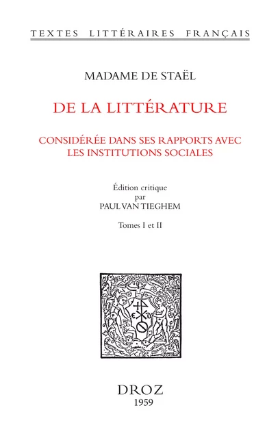 De la Littérature considérée dans ses Rapports avec les Institutions sociales - Germaine de Staël - Librairie Droz