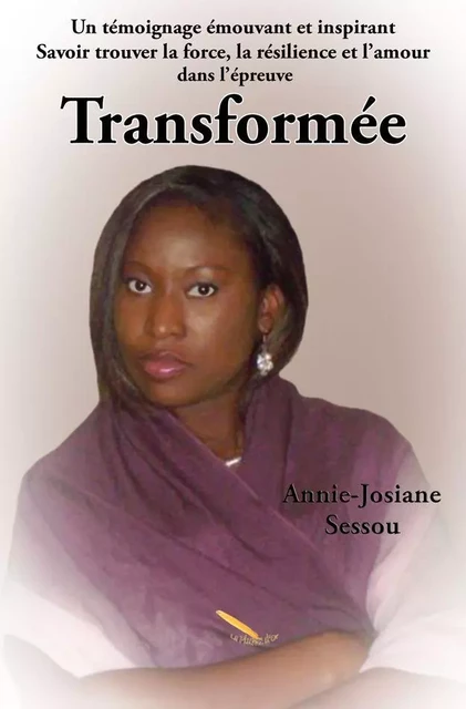 Transformée - Annie-Josiane Sessou - Éditions La Plume D'or