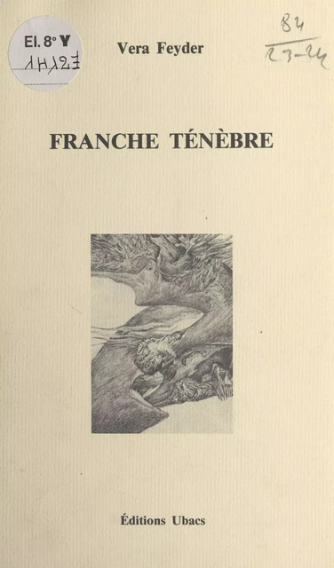 Franche ténèbre - Vera Feyder - FeniXX réédition numérique